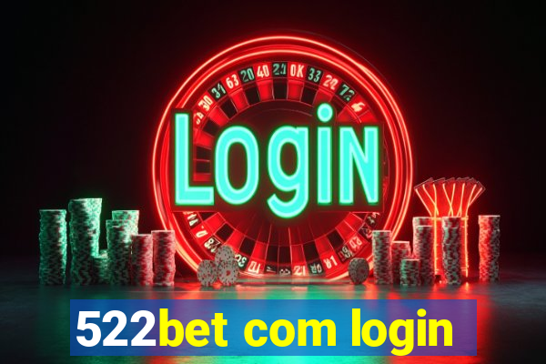 522bet com login